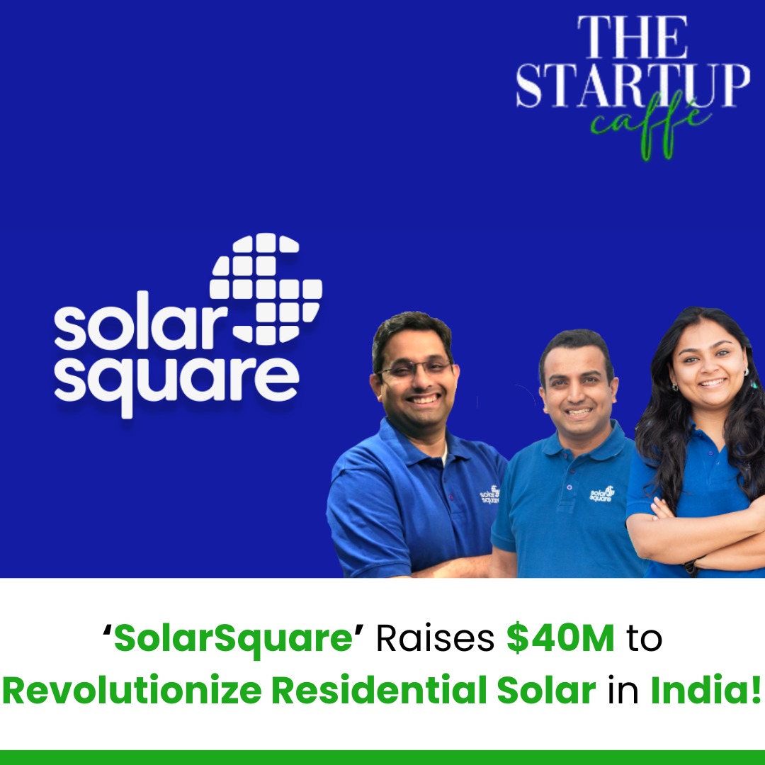 ‘SolarSquare’ Raises $40M to Revolutionize Residential Solar in India!
